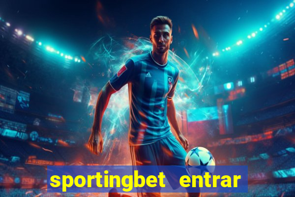 sportingbet entrar na minha conta